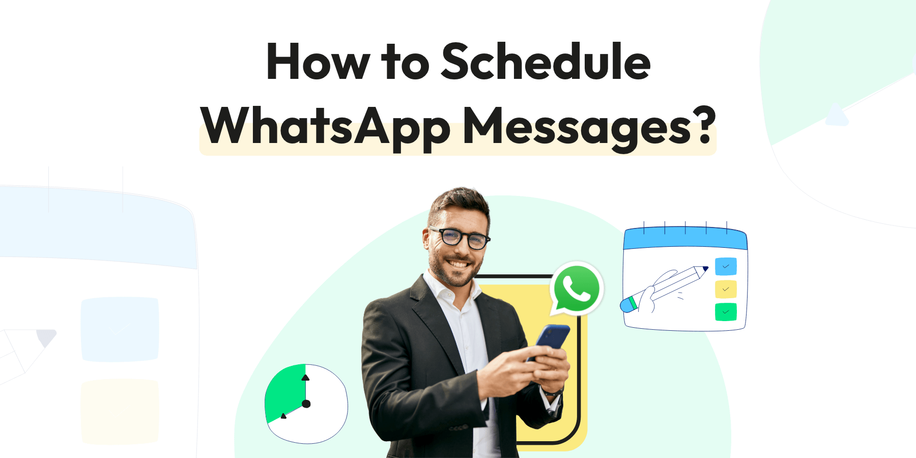 Schedule WhatsApp Messages Like a Pro: A Step-by-Step Guide